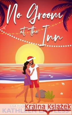 No Groom at the Inn Kathleen Lawless 9781989873724