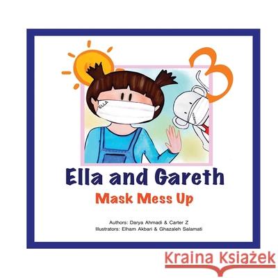 Mask Mess Up: Ella and Gareth Darya Ahmadi Carter Z Ghazaleh Salamati 9781989880456 Kidsocado