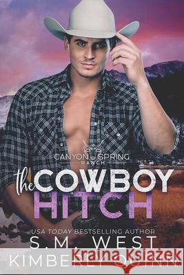 The Cowboy Hitch S. M. West Kimberly Quinn 9781989881880 Silver Linings Press