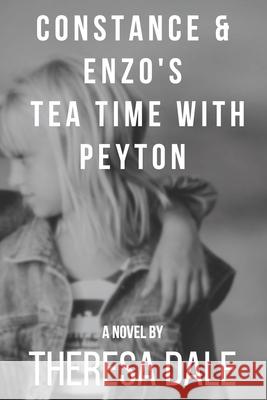 Constance & Enzo's Tea Time With Peyton Theresa Dale 9781989897072