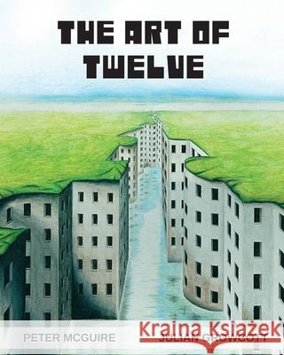 The Art of Twelve Peter McGuire Julian Growcott 9781989898796 Rcn Media