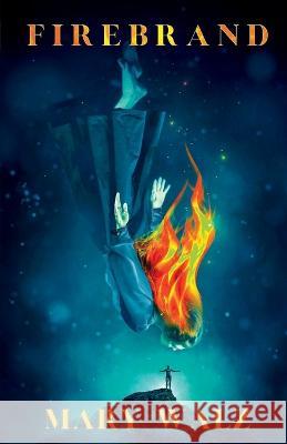 Firebrand Mary Walz   9781989898956 Rcn Media