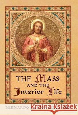 The Mass and The Interior Life Bernardo Vasconcelos 9781989905371 Arouca Press
