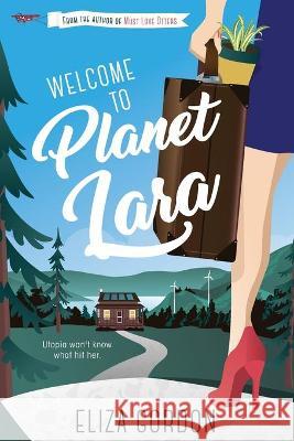 Welcome to Planet Lara Eliza Gordon 9781989908037