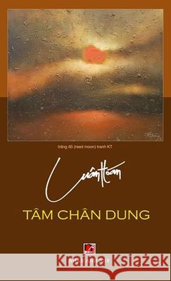 Tâm Chân Dung (hard cover) Luan, Hoan 9781989924150 Nhan Anh Publisher