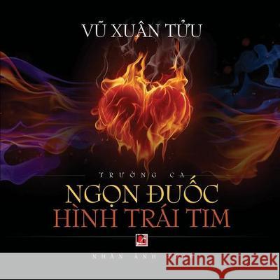 Ngọn Đuốc Hình Trái Tim Xuan Tuu, Vu 9781989924259 Nhan Anh Publisher