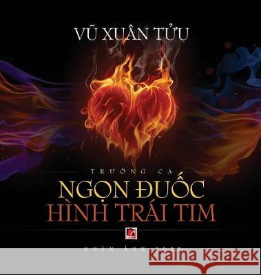 Ngọn Đuốc Hình Trái Tim (hard cover) Xuan Tuu, Vu 9781989924266 Nhan Anh Publisher