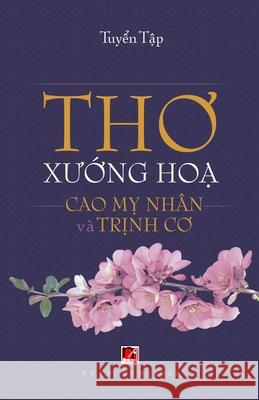 Thơ Xướng Họa (Cao Mỵ Nhân - Trịnh Cơ) Cao, My Nhan 9781989924501 Nhan Anh Publisher