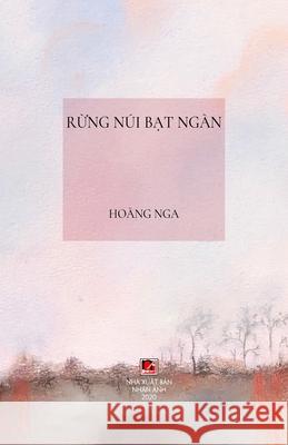 Rừng Núi Bạt Ngàn (hard cover) Hoang, Nga 9781989924549 Nhan Anh Publisher