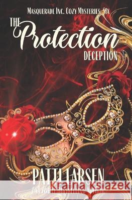 The Protection Deception Patti Larsen 9781989925386