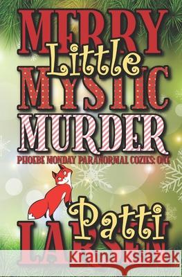 Merry Little Mystic Murder Patti Larsen 9781989925416