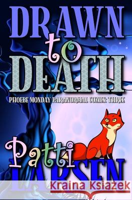 Drawn To Death Patti Larsen 9781989925423