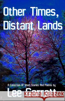 Other Times, Distant Lands Lee Garratt 9781989940013