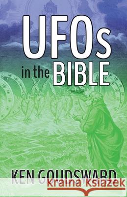 UFOs In The Bible Ken Goudsward 9781989940082 Dimensionfold Publishing