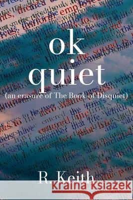 Ok Quiet R. Keith 9781989940181 Dimensionfold Publishing