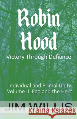 Robin Hood: Victory Through Defiance Jim Willis 9781989940419 Dimensionfold Publishing