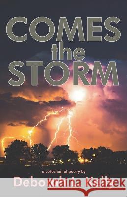 Comes the Storm Deborah L Kelly   9781989940662