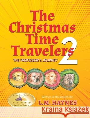 The Christmas Time Travelers 2: The Professor's Journey Laurence Haynes 9781989942369 Clever Publication