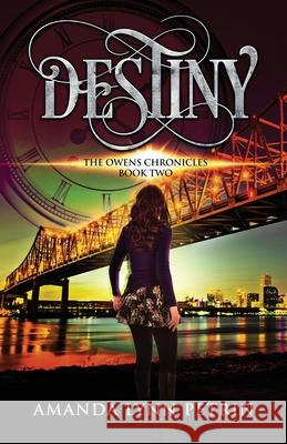 Destiny: The Owens Chronicles Book Two Amanda Lynn Petrin 9781989950036