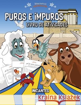 Puros e Impuros - Livro de atividades Bible Pathway Adventures Pip Reid 9781989961285 