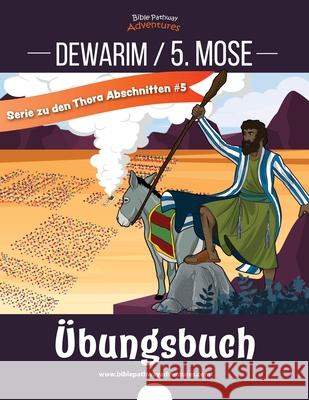 Dewarim / 5. Mose Übungsbuch Adventures, Bible Pathway 9781989961384