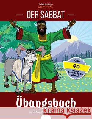 Der Sabbat Übungsbuch Pip Reid, Bible Pathway Adventures 9781989961476 Bible Pathway Adventures