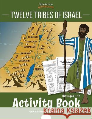 Twelve Tribes of Israel Activity Book: for kids ages 6-12 Bible Pathway Adventures Pip Reid  9781989961742 Bible Pathway Adventures