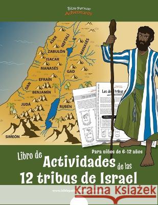 Libro de actividades de las 12 tribus de Israel: para niños de 6 a 12 años Adventures, Bible Pathway 9781989961773 Bible Pathway Adventures