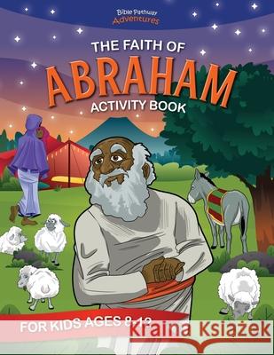 The Faith of Abraham Activity Book Pip Reid Bible Pathway Adventures 9781989961834 Bible Pathway Adventures