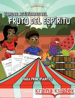 Libro de actividades del Fruto del Espíritu para principiantes Adventures, Bible Pathway 9781989961858 Bible Pathway Adventures