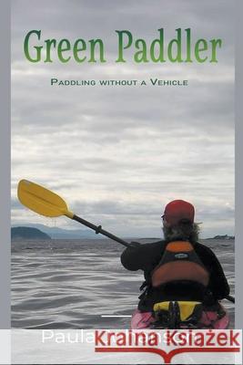 Green Paddler Paula Johanson 9781989966242 Doublejoy Books