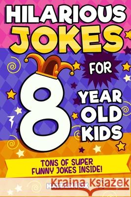 8 Year Old Jokes Funny Foxx 9781989968031 Funny Fox