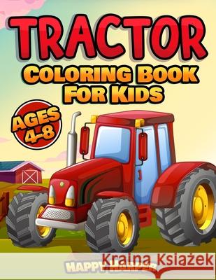 Tractor Coloring Book Hall, Harper 9781989968093 Happy Harper