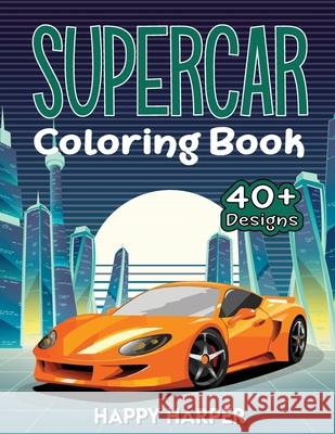 Supercar Coloring Hall, Harper 9781989968147 Happy Harper