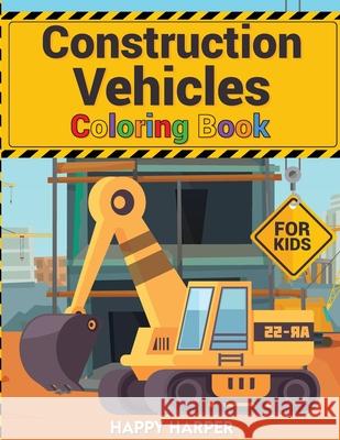 Construction Vehicles Coloring Hall, Harper 9781989968154 Happy Harper