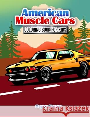 Muscle Cars Coloring Book Hall, Harper 9781989968291 Happy Harper
