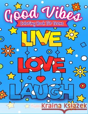 Good Vibes Coloring Book For Teens Happy Harper 9781989968321 