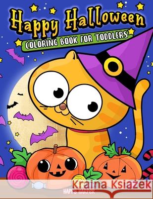 Toddler Halloween Coloring Book Hall, Harper 9781989968475 Happy Harper