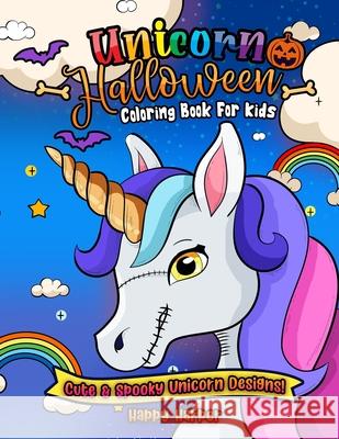 Unicorn Halloween Coloring Book Hall, Harper 9781989968574 Happy Harper