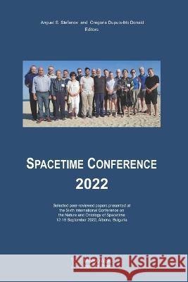 Spacetime Conference 2022 Gregorie Dupuis-MC Donald Anguel S Stefanov  9781989970966 Minkowski Institute Press