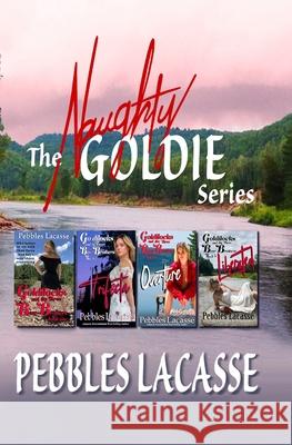 The Naughty Goldie Series Pebbles Lacasse   9781989979426 Pebbles Lacasse