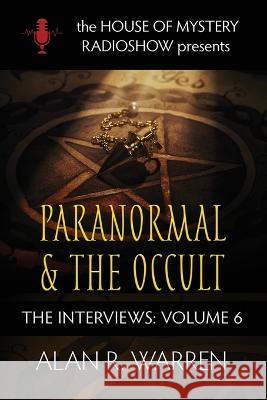Paranormal & the Occult: House of Mystery Presents Alan R Warren   9781989980538 Alan R Warren