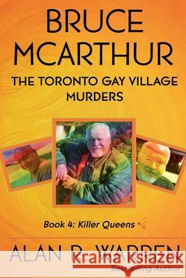 Bruce McArthur: The Toronto Gay Village Murders Alan R. Warren 9781989980712 Alan R. Warren