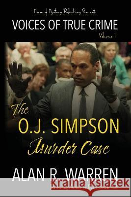 The O.J. Simpson Murder Case Alan R Warren   9781989980750 Alan R Warren