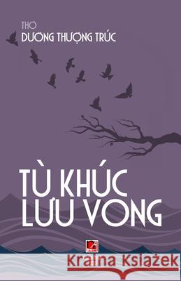 Tù Khúc Lưu Vong Duong, Thuong Truc 9781989993361