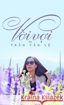 Vời Vợi Tran, Van Le 9781989993989 Nhan Anh Publisher