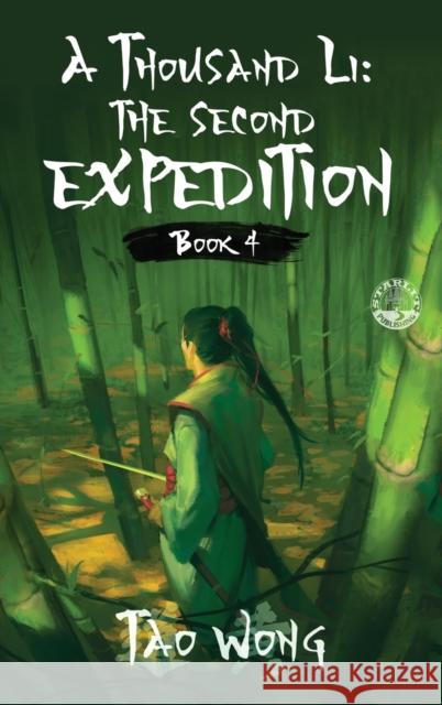 A Thousand Li: The Second Expedition: Book 4 of A Thousand Li Tao Wong 9781989994115