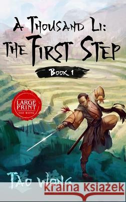 A Thousand Li The First Step: Book 1 of A Thousand Li Wong, Tao 9781989994382