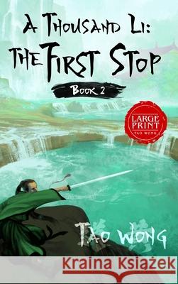 A Thousand Li: The First Stop: Book 2 of A Thousand Li Tao Wong 9781989994740