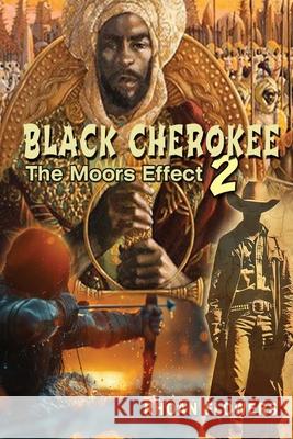 Black Cherokee 2/The Moors' Effect: The Moors' Effect 0. 9781989995174 Rhoan Flowers